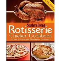 Southern Living: Rotisserie Chicken Cookbook