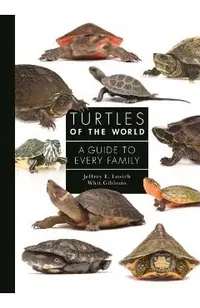 Turtles of the World: A Guide to Every Family