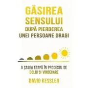 Gasirea sensului dupa pierderea unei persoane dragi