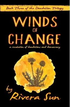 Winds of Change: - a revolution of dandelions and democracy
