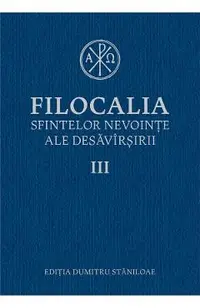 Filocalia 3 Sfintelor nevointe ale desavarsirii