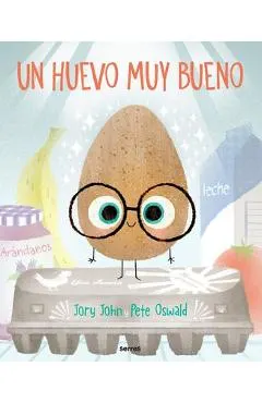 Un Huevo Muy Bueno / The Good Egg
