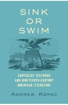 Sink or Swim: Capitalist Selfhood and Nineteenth-Century American Literature