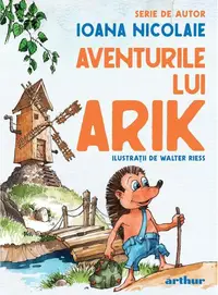 Aventurile lui Arik - Hardcover - Ioana Nicolaie