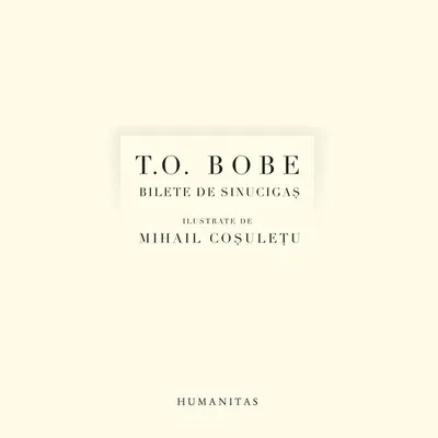 Bilete de sinucigaș - Paperback brosat - T. O. Bobe