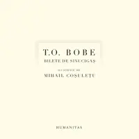 Bilete de sinucigaș - Paperback brosat - T. O. Bobe