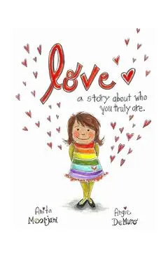 Love: A story about who you truly are.