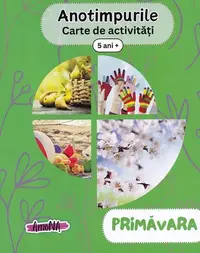 Anotimpurile. Primăvara - Paperback - ***