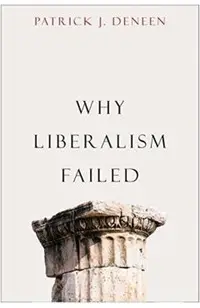 Why Liberalism Failed