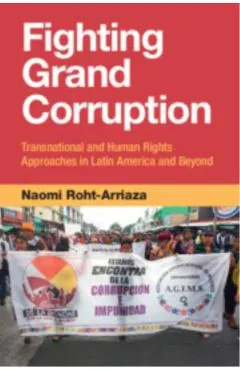 Fighting Grand Corruption: Transnational and Human Rights Approaches in Latin America and Beyond