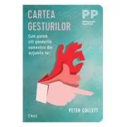 Cartea gesturilor. Cum putem citi gandurile oamenilor din actiunile lor