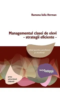 Managementul clasei de elevi - strategii eficiente Ed.2