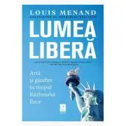 Lumea libera. Arta si gandire in timpul Razboiului Rece
