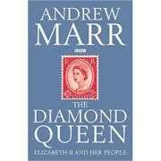 The Diamond Queen. Elizabeth II and Her People