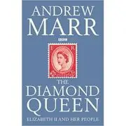 The Diamond Queen. Elizabeth II and Her People