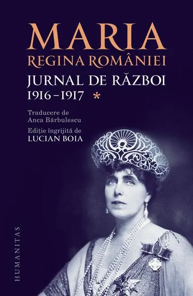 Jurnal de război (Vol. I) 1916-1917 - Paperback brosat - Regina Maria a României