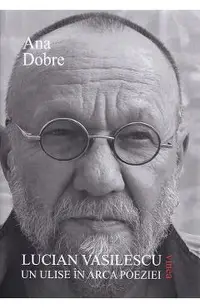 Lucian Vasilescu, un Ulise in arca poeziei