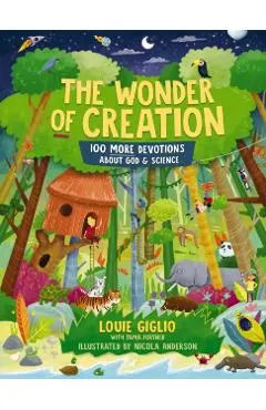 The Wonder of Creation: 100 More Devotions about God and Science