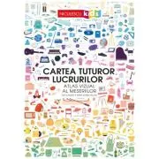 Cartea tuturor lucrurilor. Atlas vizual al meseriilor