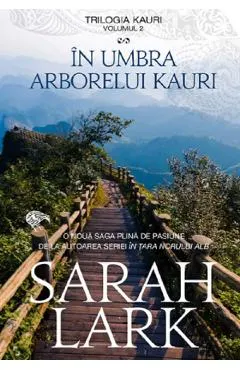 In umbra arborelui Kauri. Trilogia Kauri Vol.2
