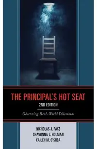 The Principal's Hot Seat: Observing Real-World Dilemmas, 2nd Edition