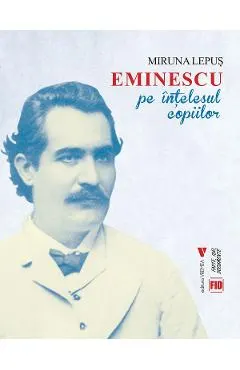 Eminescu pe intelesul copiilor