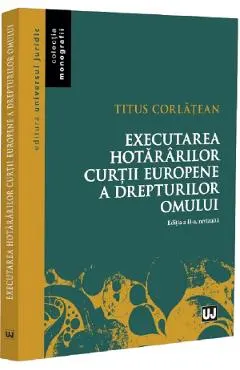 Executarea hotararilor Curtii Europene a Drepturilor Omului