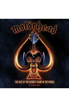 Motorhead: The Rise of the Loudest Band in the World