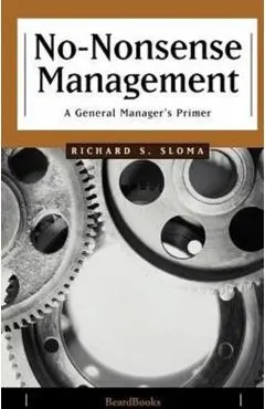 No-Nonsense Management: A General Manager's Primer