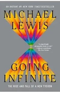Going Infinite: The Rise and Fall of a New Tycoon