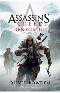 Renegatul. Seria Assassin's Creed. Vol.5