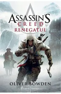 Renegatul. Seria Assassin's Creed. Vol.5