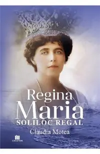 Regina Maria, Soliloc Regal