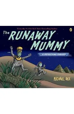 The Runaway Mummy: A Petrifying Parody