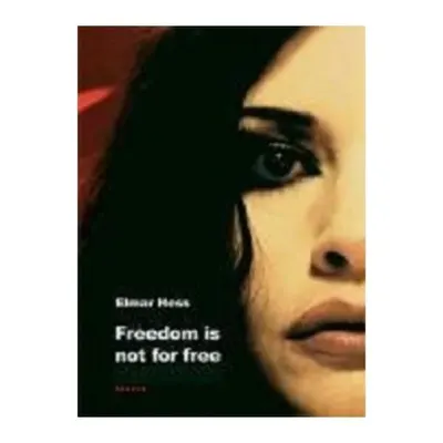 Freedom is not for Free