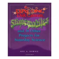 Exploding Disk Cannons, Slimemobiles, and 32 Other Projects for Saturday Science