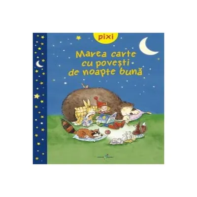 Pixi. Marea carte cu povești de noapte bună - Hardcover - ***