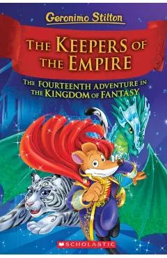 The Keepers of the Empire (Geronimo Stilton and the Kingdom of Fantasy #14), 14: The Keepers of the Empire (Geronimo Stilton and the Kingdom of Fantas