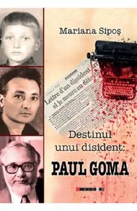 Destinul unui disident: Paul Goma
