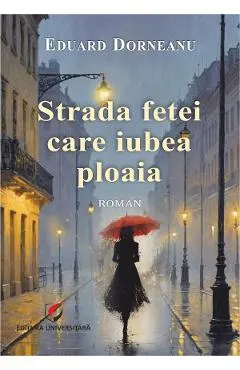 Strada fetei care iubea ploaia