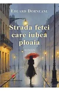 Strada fetei care iubea ploaia