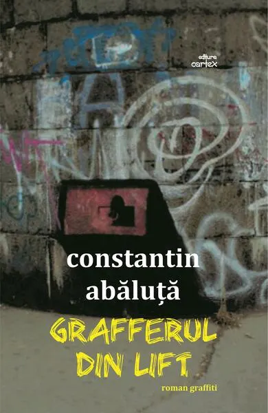 Grafferul din lift - Paperback brosat - Constantin Abăluţă