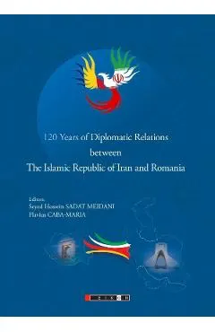 120 Years of Diplomatic Relations between The Islamic Republic of Iran and Romania