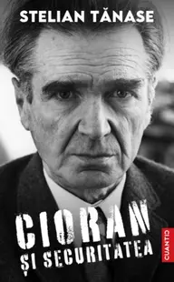 Cioran și securitatea - Paperback brosat - Stelian Tănase