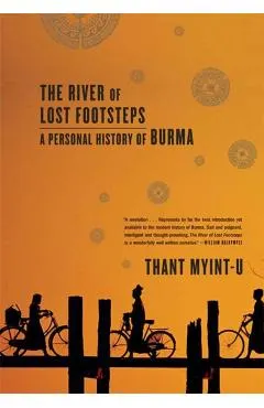 The River of Lost Footsteps: A Personal History of Burma