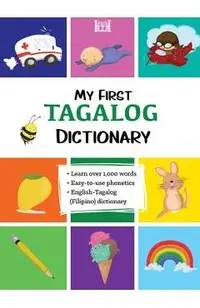 My First Tagalog (Filipino) Dictionary