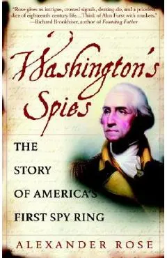 Washington's Spies: The Story of America's First Spy Ring