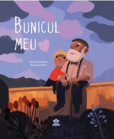 Bunicul meu - Hardcover - Émilie Chazerand