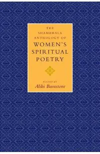 The Shambhala Anthology of Women's Spiritual Poetry