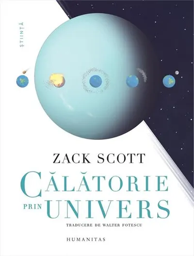 Călătorie prin Univers - Hardcover - Zack Scott
